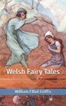 Welsh Fairy Tales - GRIFFIS,  William Elliot - 9798631661929