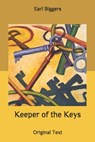 Keeper of the Keys: Original Text - Earl Biggers - 9798636639541