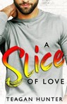 A Slice of Love: Second-Chance Romcom - HUNTER,  Teagan - 9798637487813