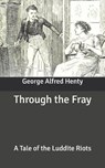 Through the Fray - HENTY,  G a - 9798639963322