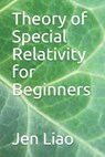 Theory of Special Relativity for Beginners - Jen Chyi Liao - 9798644031245