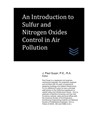 An Introduction to Sulfur and Nitrogen Oxides Control in Air Pollution - J. Paul Guyer - 9798645126025