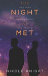 The Night We Met - Nikole Knight - 9798647142030