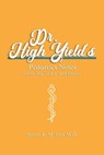 Dr. High Yield's Pediatrics Notes (for the Step 2 CK & Shelf Exams) - Steven Vuu - 9798648060548
