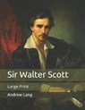 Sir Walter Scott - ANDREW LANG,  Lang - 9798649126137
