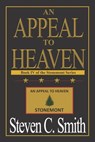 An Appeal To Heaven - Steven C. Smith - 9798649409865