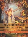 The Orange Fairy Book - ANDREW LANG,  Lang - 9798649727426