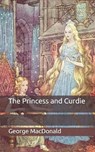 The Princess and Curdie - GEORGE MACDONALD,  MacDonald - 9798650248941
