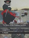 The Story of the Treasure Seekers - E. NESBIT,  Nesbit - 9798651079001