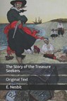 The Story of the Treasure Seekers - E. NESBIT,  Nesbit - 9798651079018
