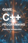 Game C++ Programming: A Practical Introduction - Kenwright - 9798653531095