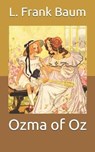 Ozma of Oz - L. FRANK BAUM,  Baum - 9798664341386