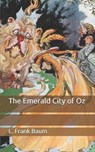 The Emerald City of Oz - L. FRANK BAUM,  Baum - 9798664342529