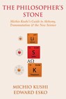 The Philosopher's Stone: Michio Kushi's Guide to Alchemy, Transmutation & the New Science - Edward Esko - 9798664858693