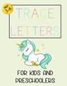 Trace Letters for Kids and Preshoolers: ALPHABET HANDWRITING WORKBOOK FOR KIDS: 3-6 years old TRACING BOOK PRACTICE FOR KIDS SIZE 8.5 x 11 UNICORN FRU - Isabella Smith - 9798665726670