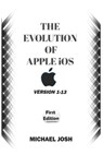 THE EVOLUTION OF APPLE iOS: Version 1-13 - Michael Josh - 9798666485279