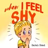 When I Feel Shy: (Anxiety books for kids, easy reading level 1, children age 3-5) - Sarah Read - 9798667884927