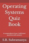 Operating Systems Quiz Book - S R Subramanya - 9798669980818