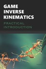 Game Inverse Kinematics - Kenwright - 9798670628204