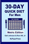 30-Day Quick Diet for Men - Metric Edition - HILL,  Ron ; Johnson, Gail - 9798670653060