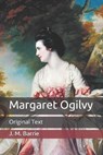 Margaret Ogilvy - BARRIE,  James Matthew - 9798676444761