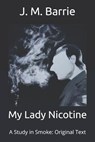 My Lady Nicotine - BARRIE,  James Matthew - 9798676446581
