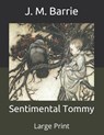 Sentimental Tommy - J. M. BARRIE,  Barrie - 9798676454258