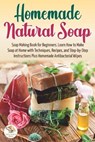 Homemade Natural Soap - Great World Press - 9798678637130