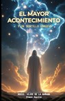 El Mayor Acontecimiento y un sencillo renuevo. Simon Aquino - Simon Aquino - 9798679233805