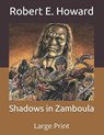 Shadows in Zamboula - ROBERT E. HOWARD,  Howard - 9798683648992