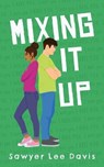 Mixing It Up - DAVIS,  Sawyer Lee - 9798691574238