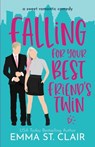 Falling for Your Best Friend's Twin - Emma St Clair - 9798696677057