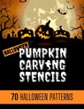 Pumpkin Carving Stencils: 70 simple Halloween Pumpkin Carving Stencils, Patterns, Designs, Faces & Ideas for adults and kids Be the coolest hous - Dany Ferro - 9798698455509