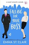 Falling for Your Boss: a Sweet Romantic Comedy - ST CLAIR,  Emma - 9798699694280