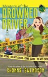 Mystery of the Drowned Driver - Shanna Swendson - 9798700717366