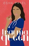 Trauma Queen - PATEL,  Esha - 9798707524479