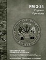 FM 3-34 Engineer Operations - U S Army - 9798710379219