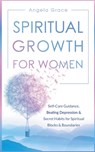 Spiritual Growth for Women - Angela Grace - 9798710798225
