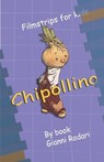 Chipollino: Filmstrips for kids - Gianni Rodari - 9798711795674