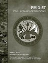 FM 3-57 Civil Affairs Operations - U S Army - 9798711847052