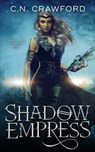 Shadow Empress - C. N. Crawford - 9798711905882