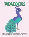 Peacocks Coloring Book For Adults - BERRY PRESS,  Amelia - 9798714155680