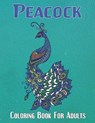 Peacock Coloring Book For Adults - BERRY PRESS,  Amelia - 9798714400308