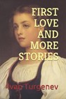 First Love and More Stories (Official Edition) - IVAN TURGENEV,  Turgenev - 9798724508346