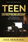 Teen Entrepreneurship - Jack Rosenthal - 9798730893931