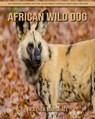 African Wild Dog - MARSHALL,  Heather - 9798730910522