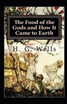 The Food of the Gods and How It Came to Earth Illustrated - WELLS,  H. G. - 9798731007276