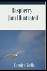 Raspberry Jam Illustrated - WELLS,  Carolyn - 9798732836752