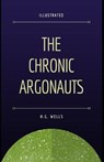 The Chronic Argonauts Illustrated - H G Wells - 9798734620939