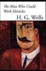 The Man Who Could Work Miracles Illustrated - WELLS,  H. G. - 9798734637340